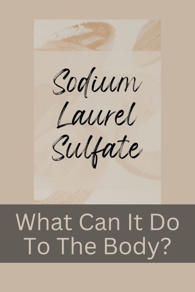 Pinterest Sodium Laurel Sulfate - What can it do to the body