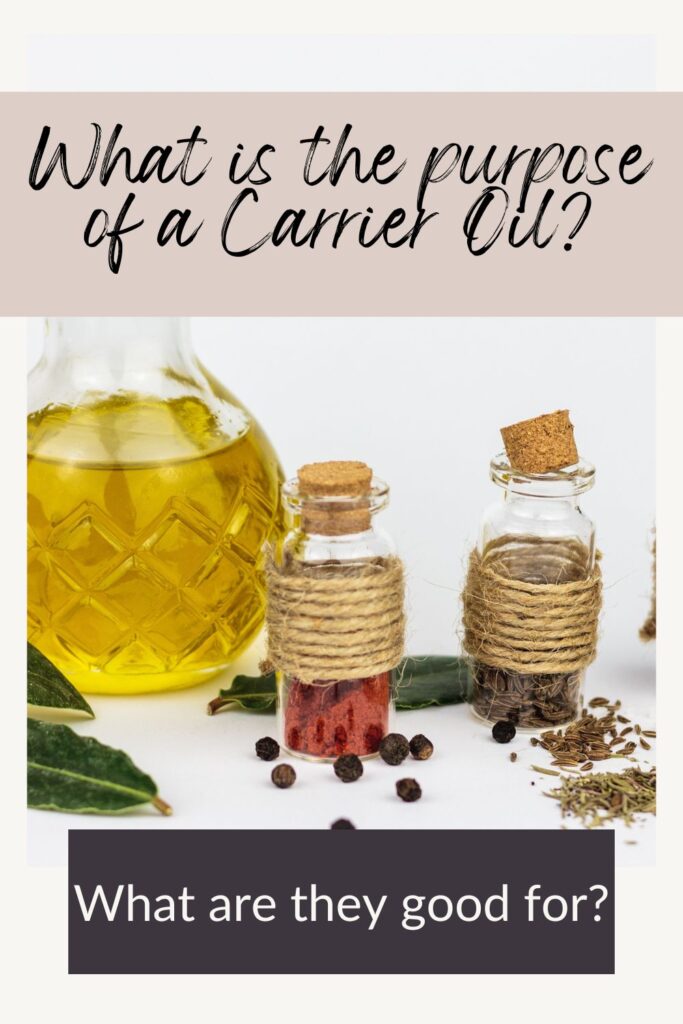 Pinterest Image - What is a Carrier Oil and what are they good for? Bottles of oil with spices and herbs.