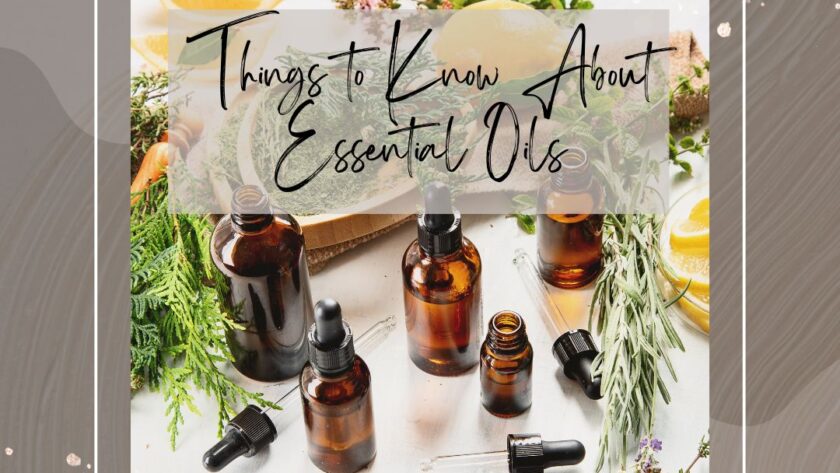 9 Things to Know About Essential Oils