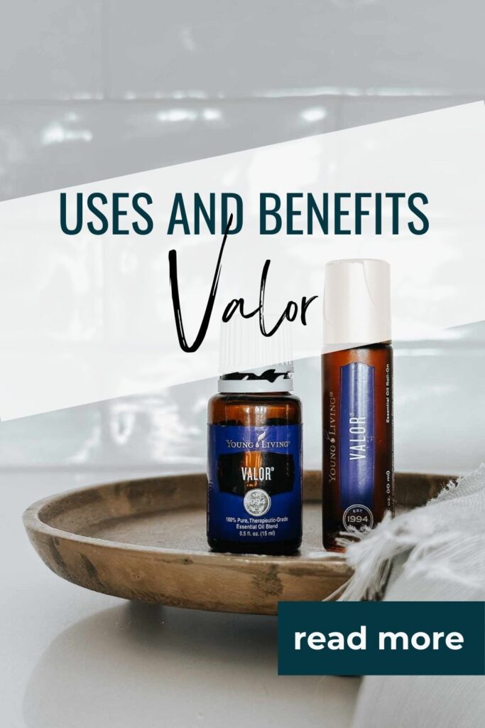 Valor Essential Oil Uses and Benefits - Roller and Essential Oil